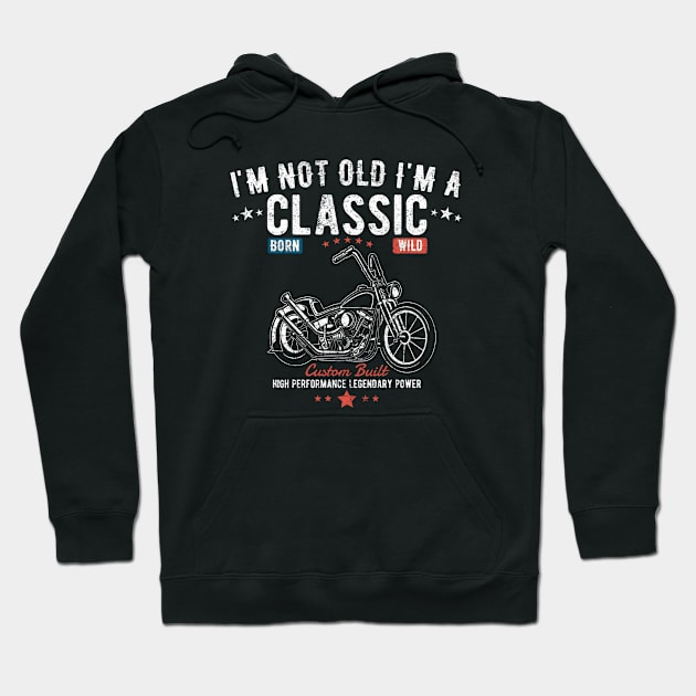 Birthday Mens - Im Not Old Im A Classic Hoodie by Kudostees